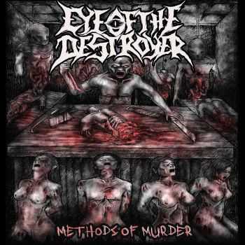 Eye Of The Destroyer - Methods Of Murder (2015)