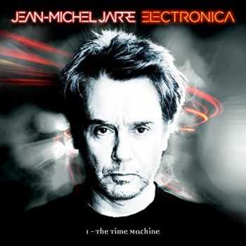 Jean-Michel Jarre - Electronica 1: The Time Machine (2015)