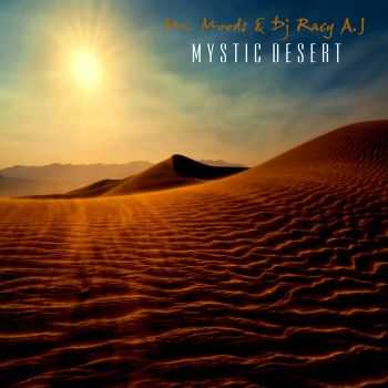 Mr. Moods And Dj Racy A.j - Mystic Desert (2015)