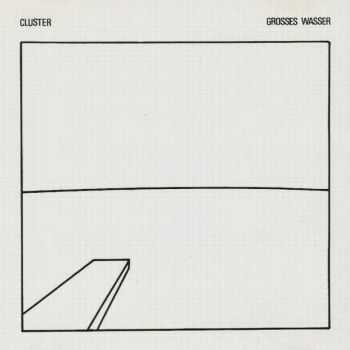 Cluster - Grosses Wasser (1979)