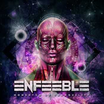 Enfeeble - Momentum of Tranquility (2015)