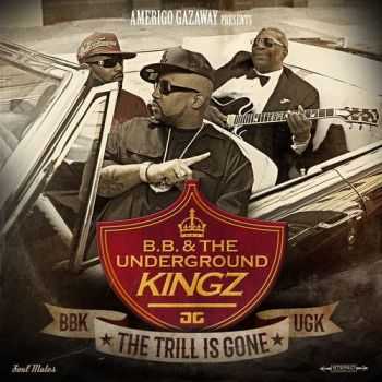 B.B. & The Underground Kingz - The Trill Is Gone (Prod. by Amerigo Gazaway) (2015)