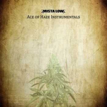 Mista Low - Ace Of Haze Instrumentals (2015)