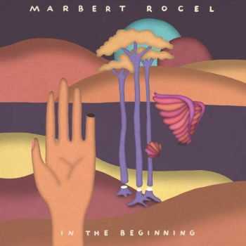 Marbert Rocel - In the Beginning (2015)