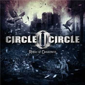Circle II Circle - Reign Of Darkness (2015) Circle II Circle - Reign Of Darkness (2015)