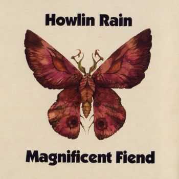 Howlin Rain - Magnificent Fiend (2008)