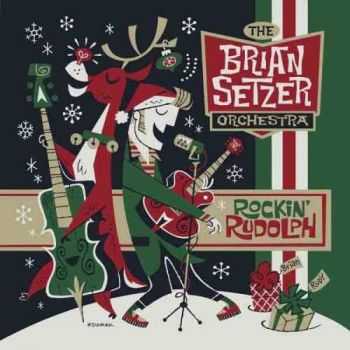 The Brian Setzer Orchestra - Rockin' Rudolph (2015) The Brian Setzer Orchestra - Rockin' Rudolph (2015)