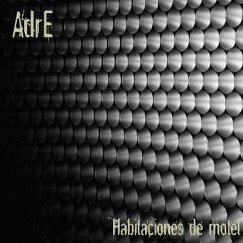 Adre T - Habitaciones De Motel (2015)