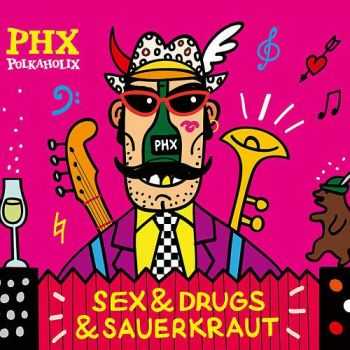 Polkaholix - Sex & Drugs & Sauerkraut (2015)