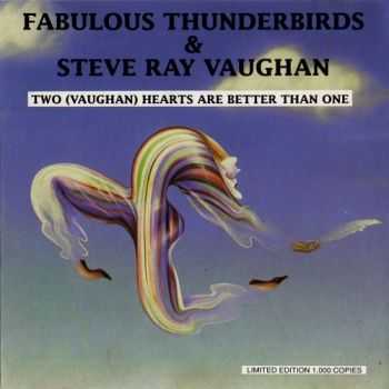 Fabulous Thunderbirds & Steve Ray Vaughan ‎- Two (Vaughan) Hearts Are Better Than One 1992 (Bootleg - Live) Fabulous Thunderbirds & Steve Ray Vaughan ‎- Two (Vaughan) Hearts Are Better Than One 1992 (Bootleg - Live)