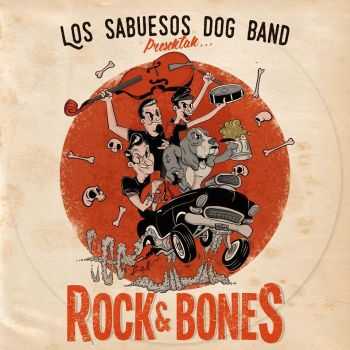 Los Sabuesos Dog Band - Rock & Bones (2015)