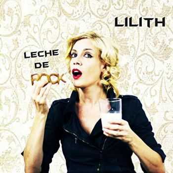 Lilith - Leche De Rock (2015)