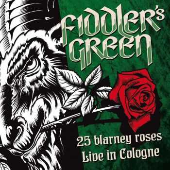 Fiddler's Green - 25 Blarney Roses (Live In Cologne) (2015)