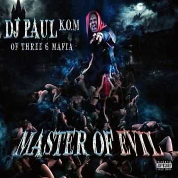 DJ Paul (Three 6 Mafia) - Master Of Evil (2015)