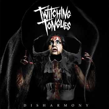 Twitching Tongues - Disharmony (2015) Twitching Tongues - Disharmony (2015)