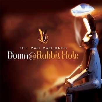 The Mad Mad Ones - Down The Rabbit Hole (2015) The Mad Mad Ones - Down The Rabbit Hole (2015)