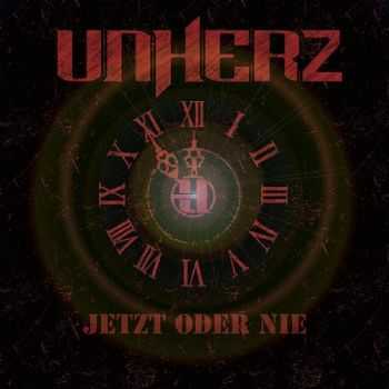 Unherz - Jetzt Oder Nie (2015)