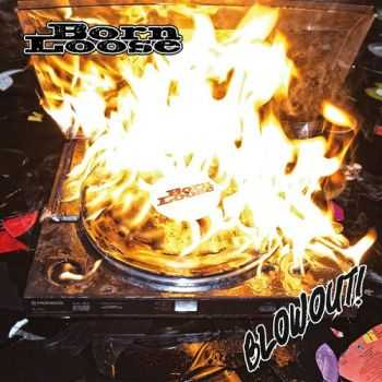 Born Loose - Blowout! (2015) Born Loose - Blowout! (2015)