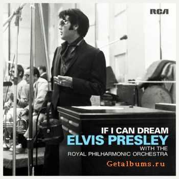 Elvis Presley & Royal Philharmonic Orchestra - If I Can Dream (2015)