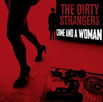 The Dirty Strangers - Crime And A Woman (2015)