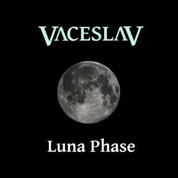 Vaceslav - Luna Phase (2015) Vaceslav - Luna Phase (2015)