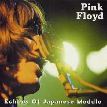 Pink Floyd - Echoes Of Japanese Meddle (1971)