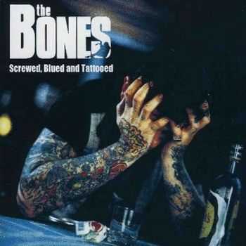 The Bones - Screwed, Blued And Tattooed (2002)