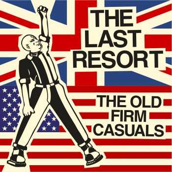 The Last Resort / The Old Firm Casuals - Split (2011)