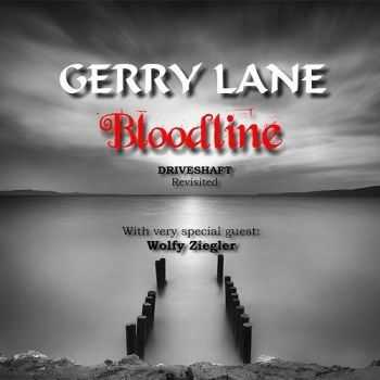 Gerry Lane & Wolfy Ziegler - Bloodline (Driveshaft Revisited) (2015)