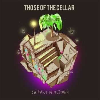 Those Of The Cellar - La Pace Di Nettuno (2015) Those Of The Cellar - La Pace Di Nettuno (2015)