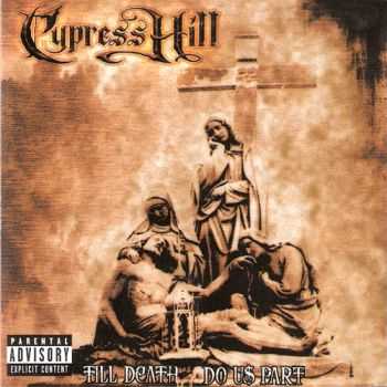 Cypress Hill - Till Death Do Us Part (2004)