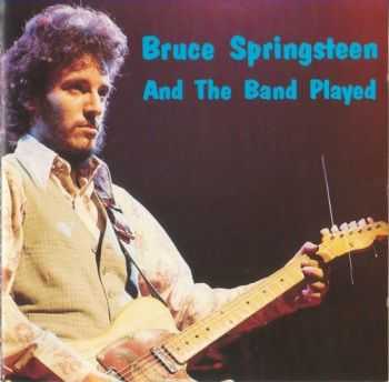 Bruce Springsteen - And The Band Played (1974)