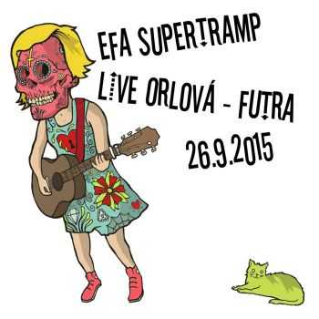 Efa Supertramp - Live Orlov&#225; - Futra 26.9.2015 (2015)