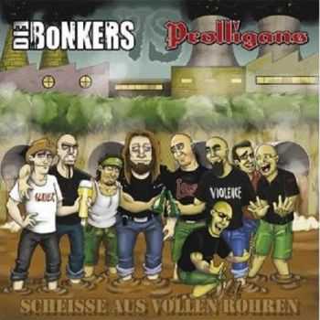 Prolligans / Die Bonkers - Scheisse Aus Vollen Rohren (2010)
