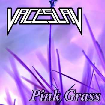Vaceslav - Pink Grass (EP) (2015)
