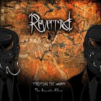 Reverted - Stripping The Worms (2015)