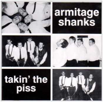 Armitage Shanks ‎- Takin' The Piss (1994) Armitage Shanks ‎- Takin' The Piss (1994)