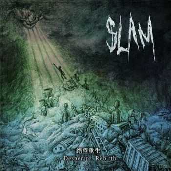 Slam - Desperate Rebirth (2015) Slam - Desperate Rebirth (2015)