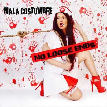 Mala Costumbre - No Loose Ends (2015)