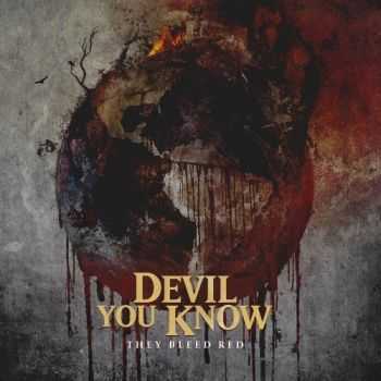 Devil You Know - They Bleed Red (Limited Edition) (2015)