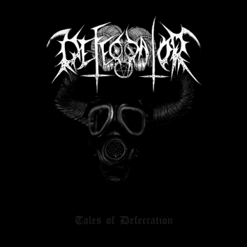 Defecrator - Tales of Defecration (2015) Defecrator - Tales of Defecration (2015)