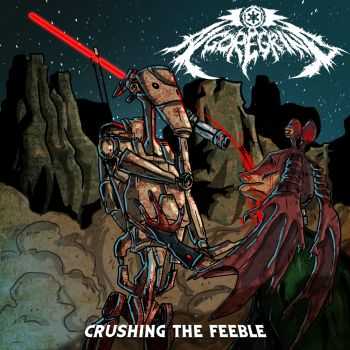 Al Goregrind - Crushing The Feeble (EP) (2015) Al Goregrind - Crushing The Feeble (EP) (2015)