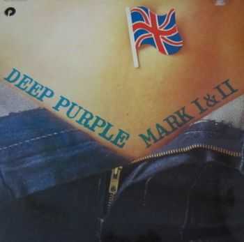 Deep Purple - Mark I & II (compilation) (1973) Deep Purple - Mark I & II (compilation) (1973)