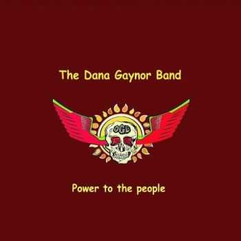 The Dana Gaynor Band - Power To The People (2015) The Dana Gaynor Band - Power To The People (2015)