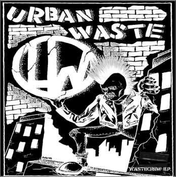 Urban Waste - Wastecrew EP (2015) Urban Waste - Wastecrew EP (2015)
