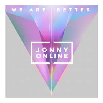 Jonny Online - We Are Better [EP] (2015)