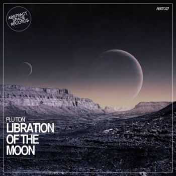 Plu-Ton - Libration Of The Moon 2014 (EP)