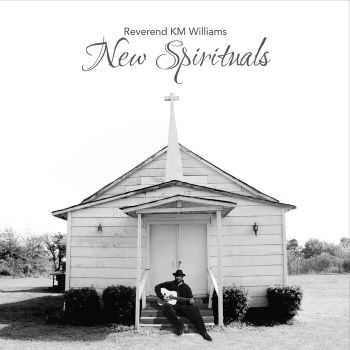 Reverend KM Williams - New Spirituals (2015)