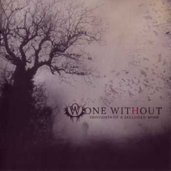 One Without - Thoughts Of A Secluded Mind (2009) (LOSSLESS)