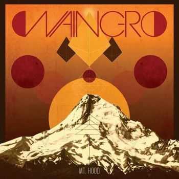 Waingro - Mt. Hood (2015) Waingro - Mt. Hood (2015)